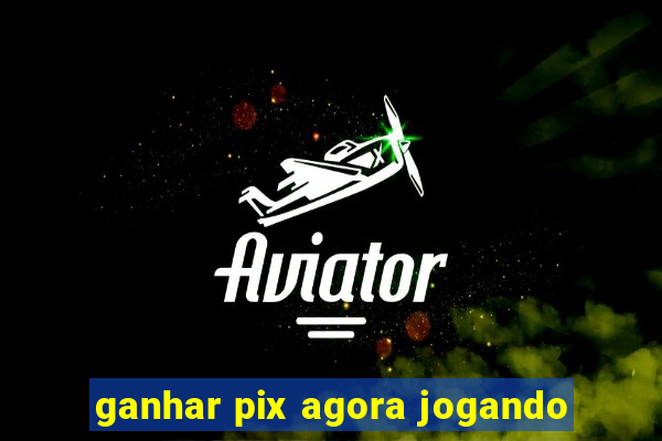 ganhar pix agora jogando